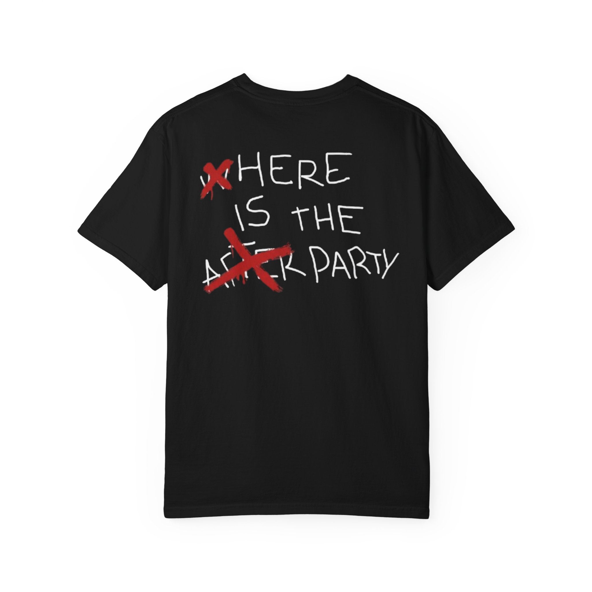 Here Is The Afterparty Tee