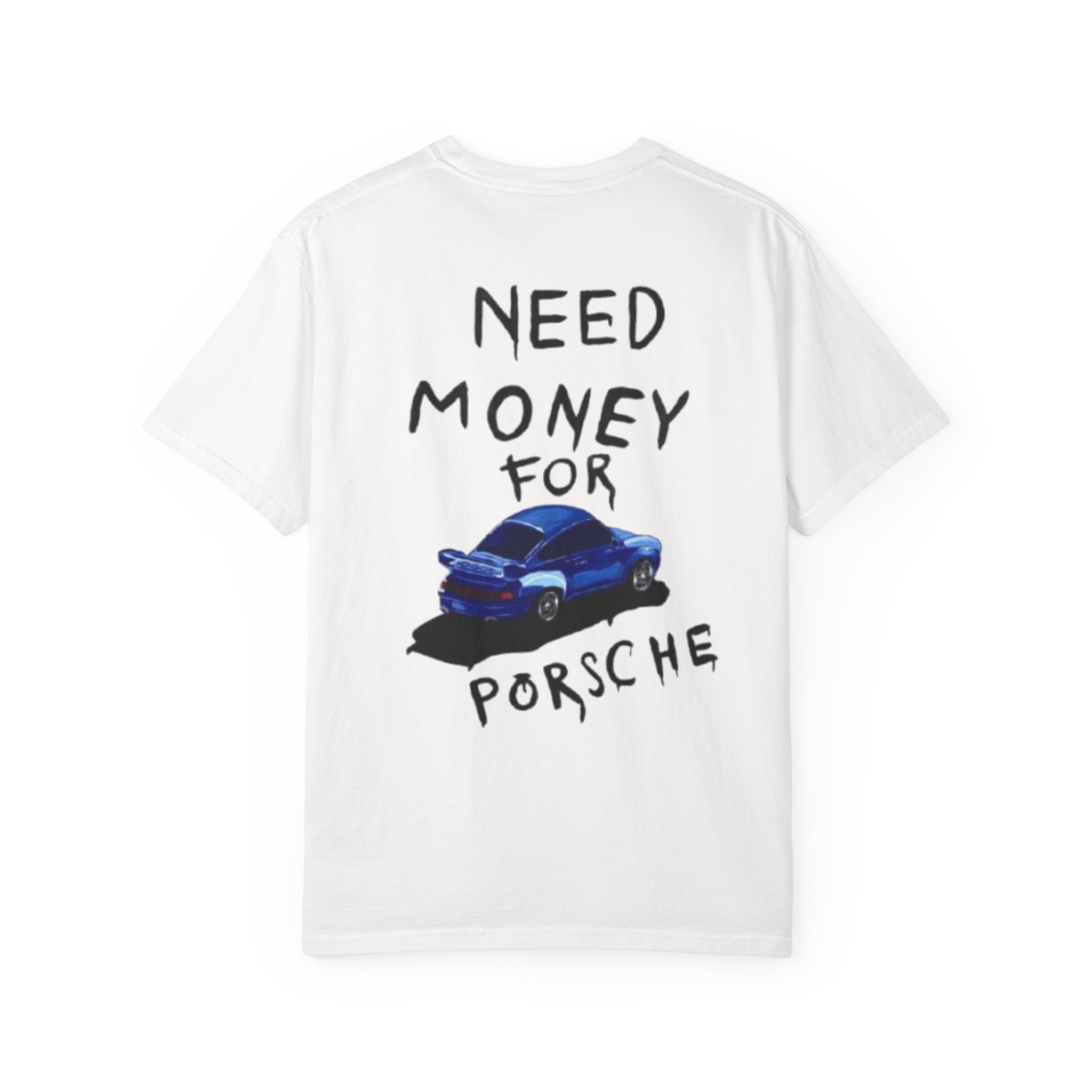 Need Money For Porsche Tee
